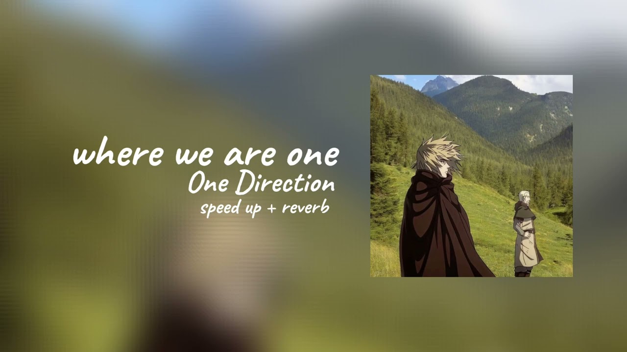 Where We Are One |One Direction ( speed up + reverb )