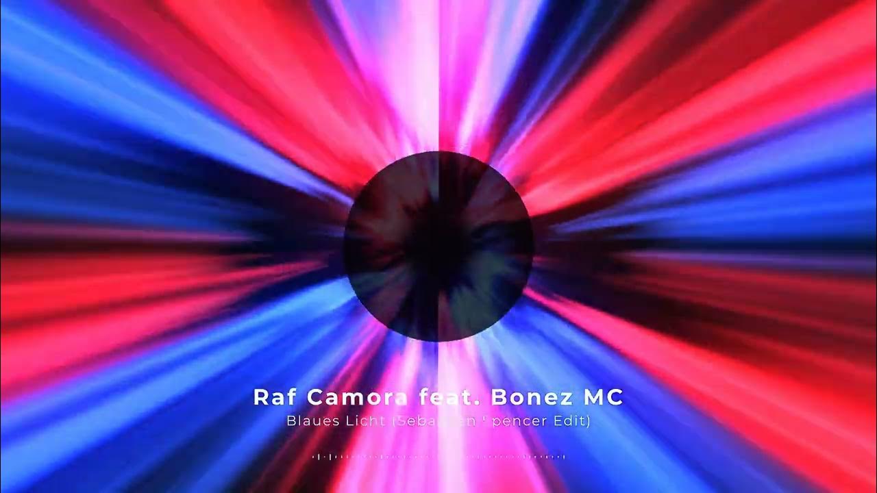 Raf Camora feat. Bonez MC - Blaues Licht (Sebastian Spencer Edit) 