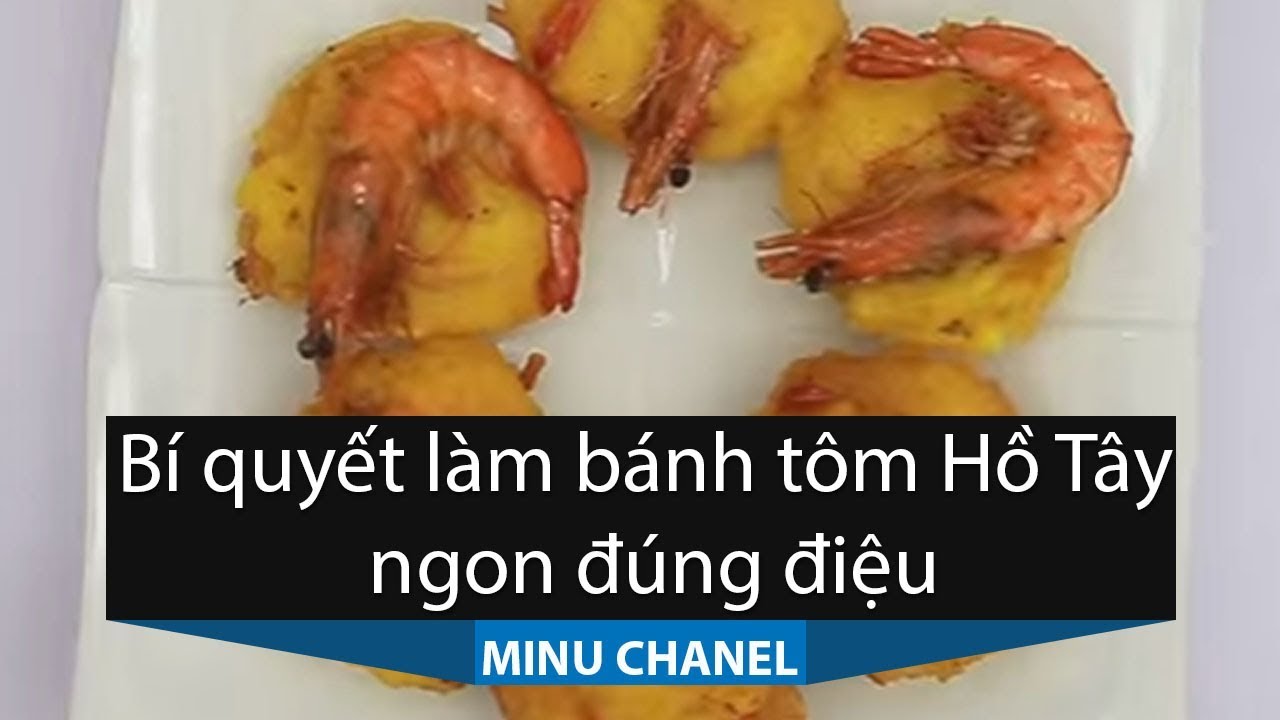 bánh tôm hồ tây ngon New Update Bí quyết làm bánh tôm Hồ Tây ngon đúng điệu