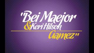Bei Maejor And Keri Hilson - Gamez