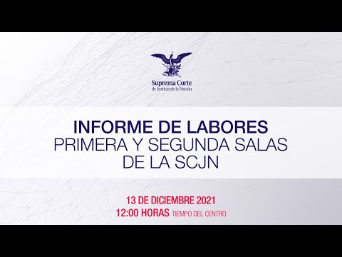 🔴 Informe de Labores Primera y Segunda Salas de la SCJN I 2021