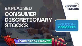 Consumer Discretionary Stocks | Quick Concepts | Learn Stock Market | After Hours