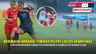 Timnas Putri Lolos Semifinal❗Hasil Timnas Wanita vs Kamboja AFF Womens Cup 2026