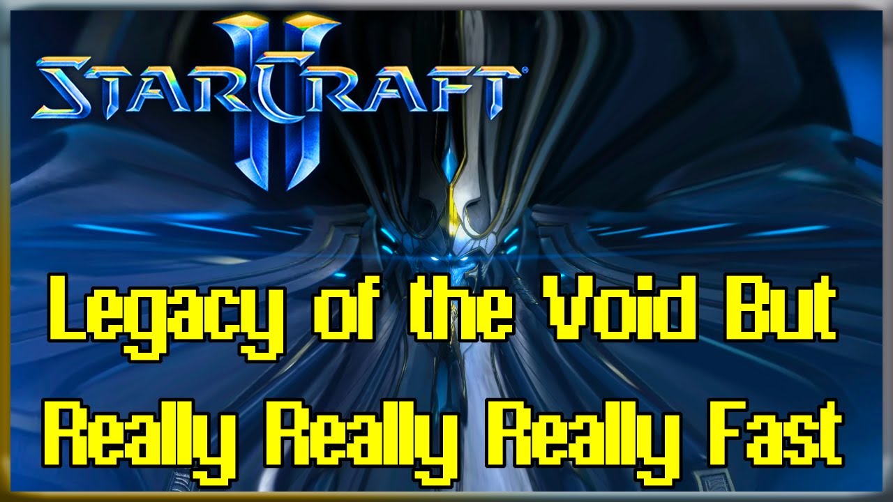 [Starcraft 2] Legacy of the Void But Really Really Really Fast - Brutal ...