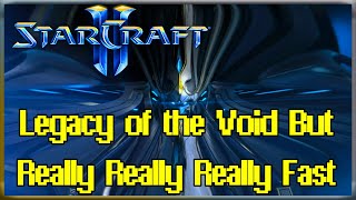 starcraft 2 Legacy Of The Void But Really Really Really Fast  Brutal No Saves No Commentary