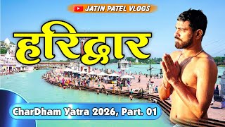 HARIDWAR #vlog || Chardham Yatra 2026, Part. 01 || @JatinPatel.