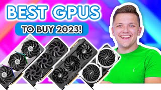 Best GPUs to Buy in 2023! 😄 [Graphics Cards for All Budgets - July 2023]