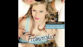 Hörprobe aus dem Franziska-Album &quot;Magnetisch&quot;: Silber zu Gold