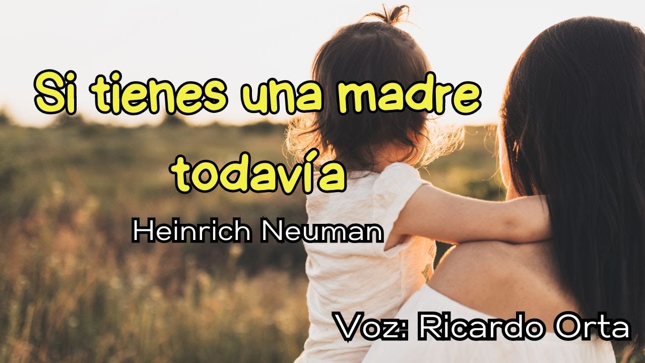 10 de mayo Poema: Si tienes una madre todavía - YouTube