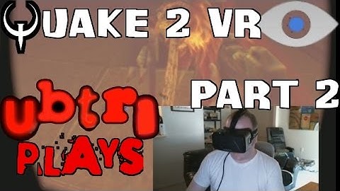 ★ Oculus Rift DK2 ➜ QUAKE 2 VR Playthrough Part 2 ➜ Dev Fixed My Keybind Issue! :D
