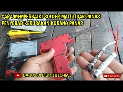 Cara memperbaiki solder mati tidak panas penyebab kerusakan solder