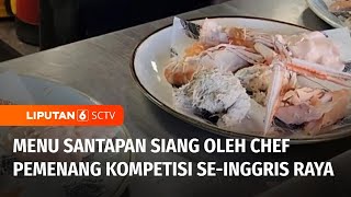 Coba Santapan Siang Menu Seafood Ala Chef di Kerajaan Inggris Raya! | Liputan 6