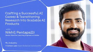 Nikhil Pentapalli - Crafting a Successful AI Career & Transitioning Research into Scalable AI Produc