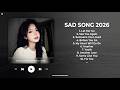 Ler Her Go 🎵 Sad Lofi Songs 2026 – Playlist for Broken Hearts 💔 | New Lyrics Cover