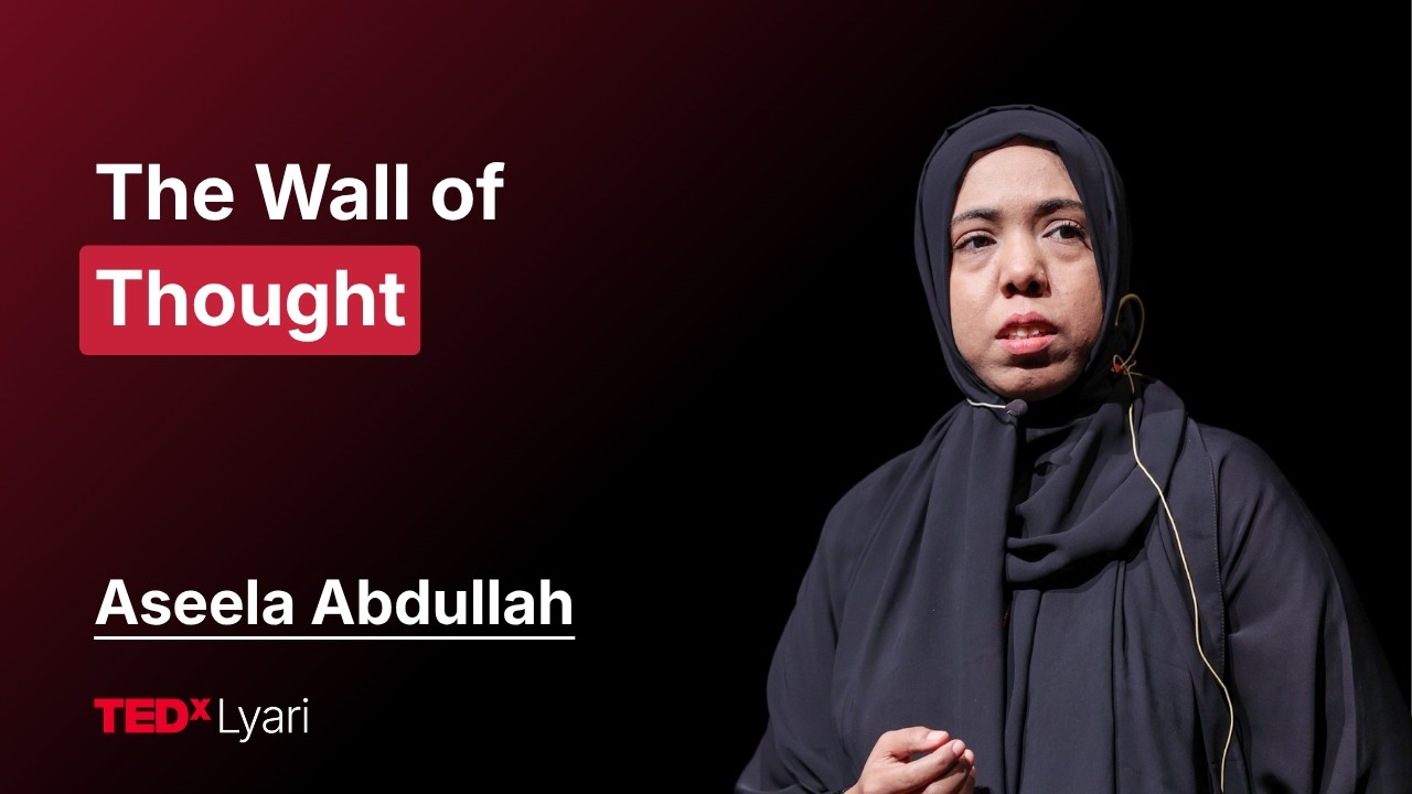 The Wall of Thought | Aseela Abdullah Dehwari | TEDxLyari