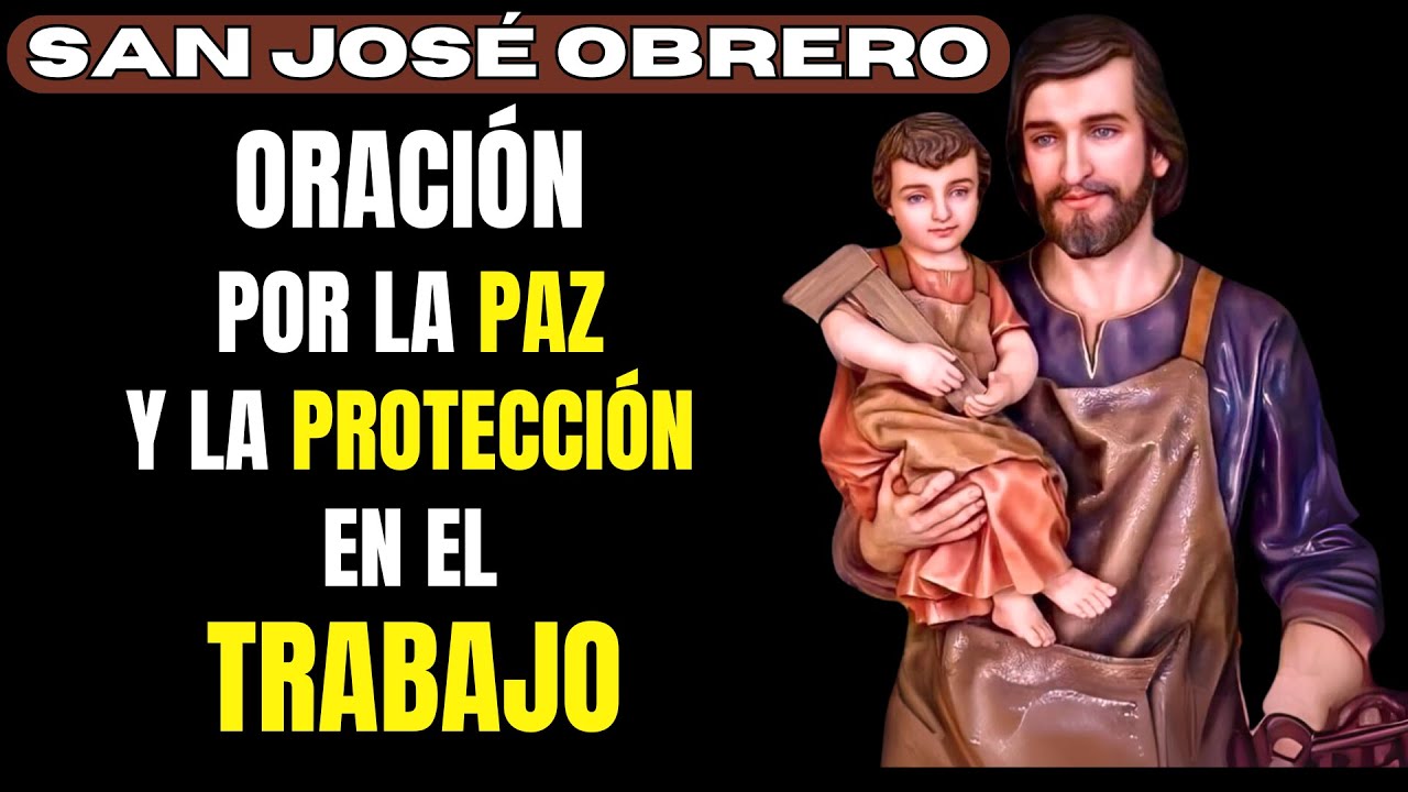 SAN JOSÉ OBRERO | ORACIÓN para PEDIR ARMONÍA y PROTECCIÓN en el TRABAJO ...