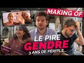 Making-of du Pire Gendre : un vrai périple sur 3 ans ! (vous allez halluciner tellement on a galéré)