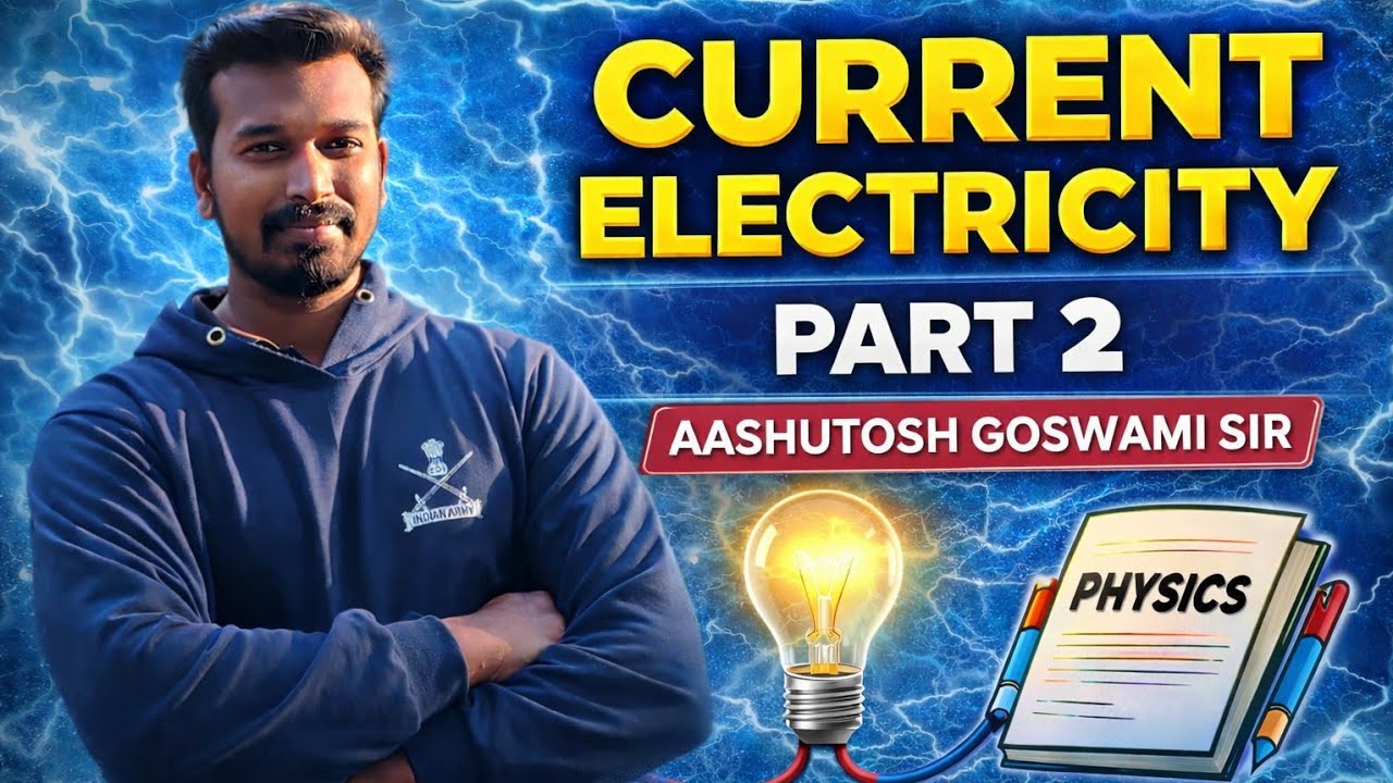 Current Electricity Class 12 Physics part2 | Full Chapter Explained | Aashutosh Goswami Sir