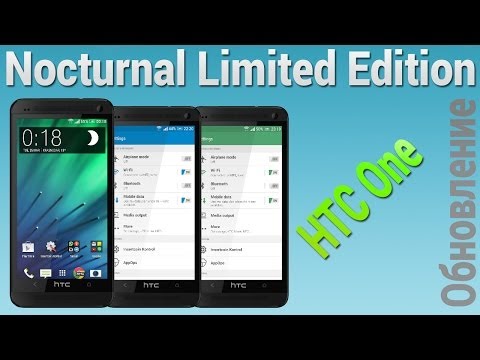 Nocturnal Limited Edition v7.0 Sense 6.0 HTC One M7 обзор прошивки