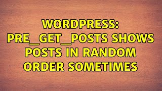 Wordpress: pre_get_posts shows posts in random order sometimes