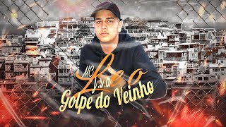 MC Léo JSA - Golpe do Veinho (DJ Nene) 2020