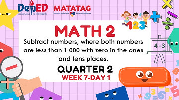 MATHEMATICS 2 MATATAG CURRICULUM QUARTER 2 WEEK 7 DAY 1 Subtract numbers, where both numbers are les