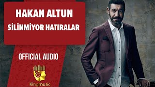 Hakan Altun - Silinmiyor Hatıralar - ( Official Audio)