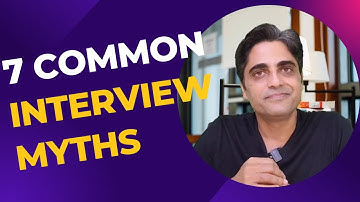 7 Common Interview Myths - Jobs Interview