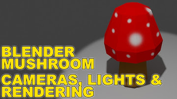 Blender 3D Modelling Introduction Tutorials - Cameras, Lights and Planes - Mushroom 5