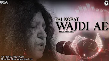 Pai Nobat Wajdi Ae | Abida Parveen | complete full version | official HD video | OSA Worldwide