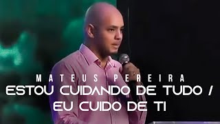 Mateus Pereira - Estou Cuidando De Tudo / Eu Cuido De Ti (Ao Vivo)