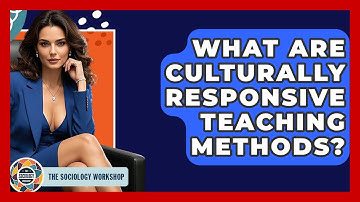 What Are Culturally Responsive Teaching Methods? - The Sociology Workshop