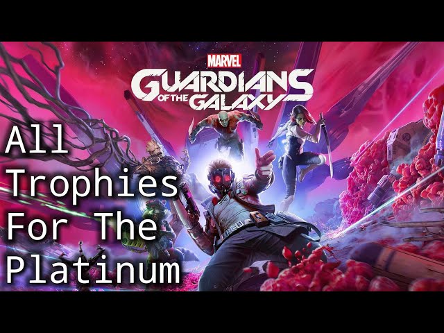 Marvel's Guardians of the Galaxy: All Trophies and How to Get the Platinum