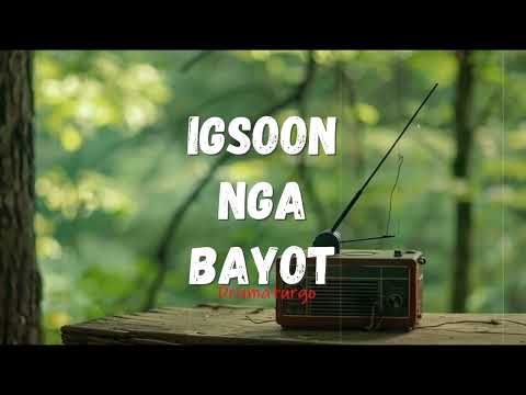 Kon Ako Ang Pasultihon | IGSOON NGA BAYOT