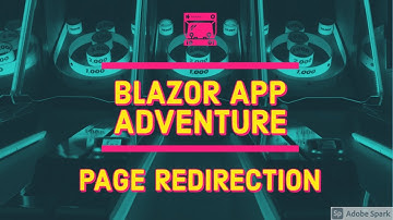 (Blazor App Adventure  S1: EP 16) Page Redirection in Blazor Web Assembly