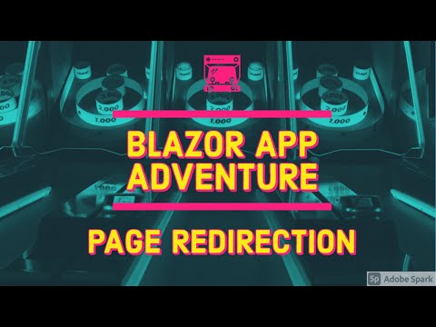(Blazor App Adventure  S1: EP 16) Page Redirection in Blazor Web Assembly