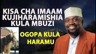 Kisa Cha Mwanachuoni  Kujiharamishia Kula Mbuzi/ Ogopa Kula Haramu / Sheikh Walid Alhad Omar