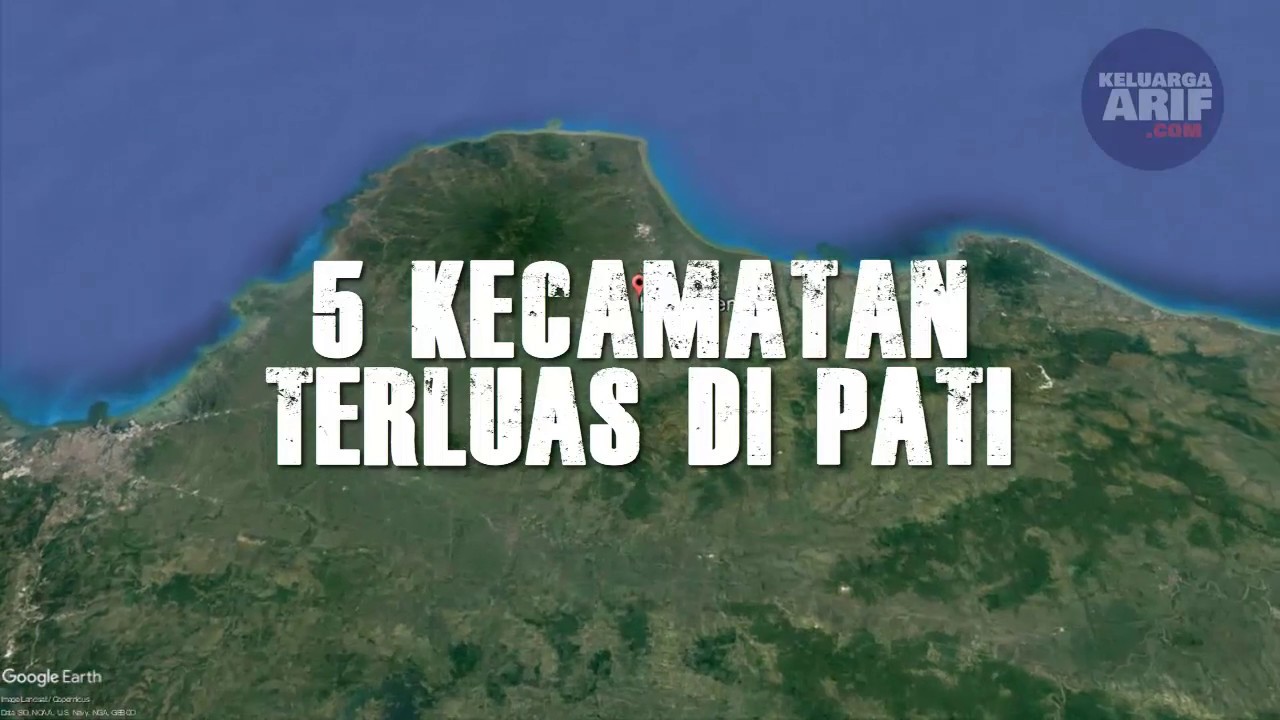 5 Kecamatan Terluas di Pati, Jawa Tengah