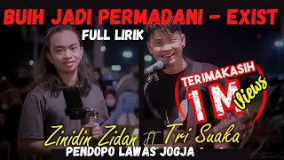 Buih Jadi Permadani By EXIST (Acoustic) Lirik Buih Jadi Permadani - By Zinidin Zidan Ft. Tri Suaka