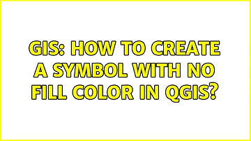 GIS: How to create a symbol with no fill color in qgis? (3 Solutions!!)