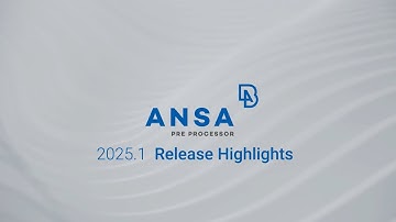 ANSA 2025.1 highlights