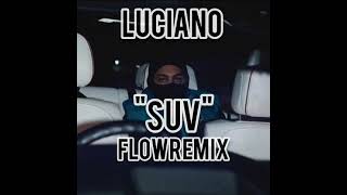 LUCIANO "SUV" INSTRUMENTAL REMAKE | BY FLOWBEATS