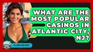 What Are the Most Popular Casinos in Atlantic City, NJ? - All About New Jersey