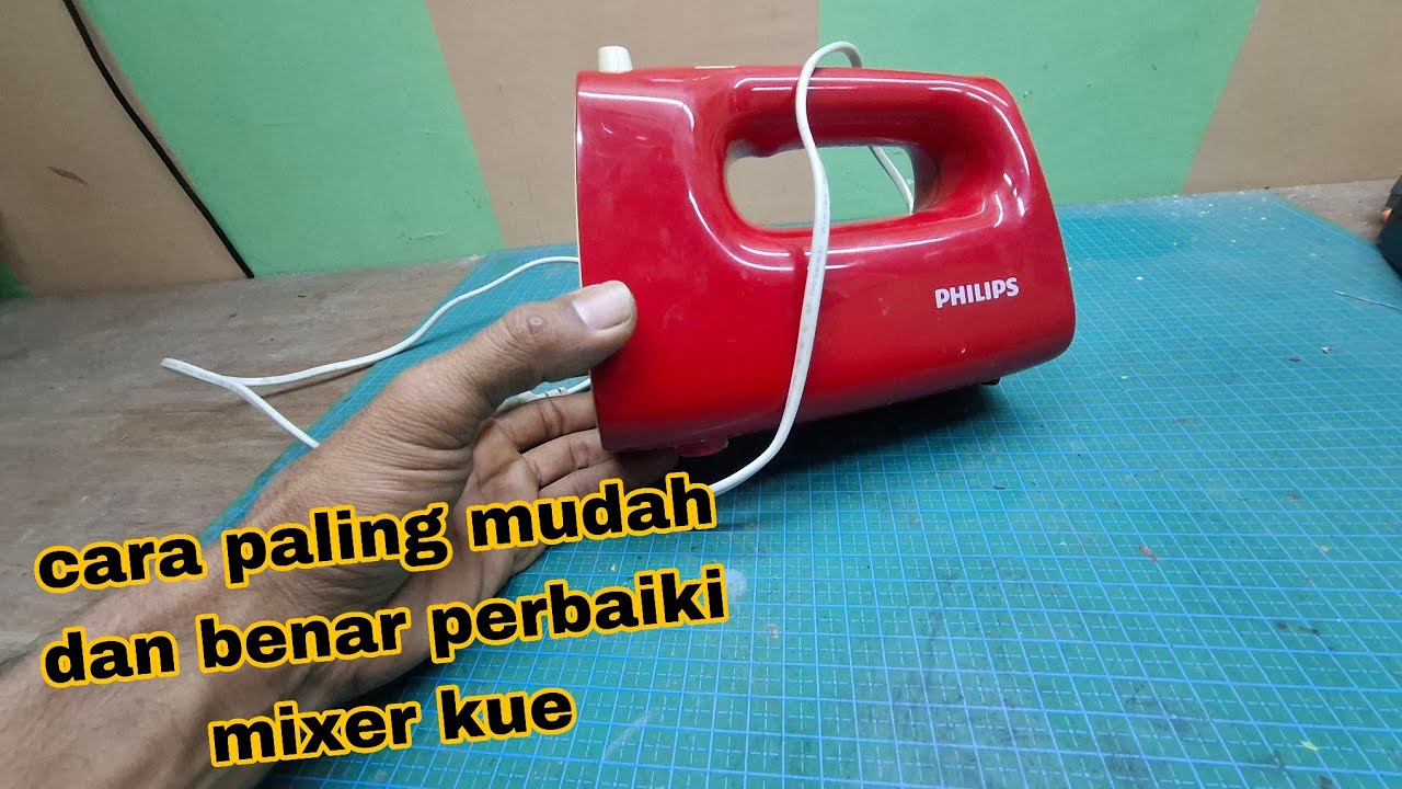 cara perbaiki mixer kue philips rusak matot
