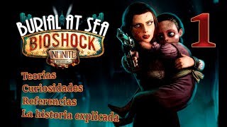 Bioshock Infinite | Burial at the sea 2 1/4 - Historia explicada paso a paso + curiosidades