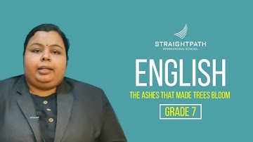 THE ASHES THAT MADE TREES BLOOM | Grade 7 | Chapter 4 | English | CBSE