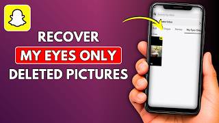 How To Recover My Eyes Only Deleted Pictures On Snapchat (Step by Step Full Guide)