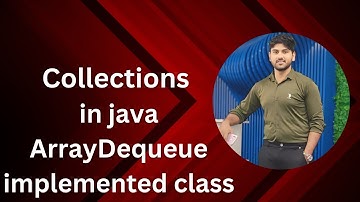 Java ArrayDeque Explained | Features & Implementation