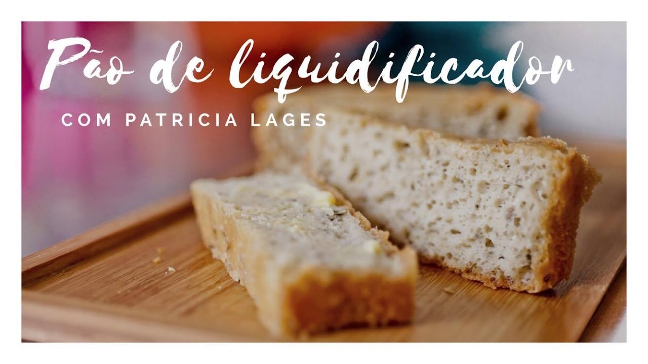Pão de liquidificador super fácil e barato! dicas infaliveis para enlouquecer um homem