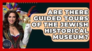 Are There Guided Tours Of The Jewish Historical Museum? - Exploring The Benelux